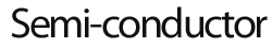 Semi-conductor